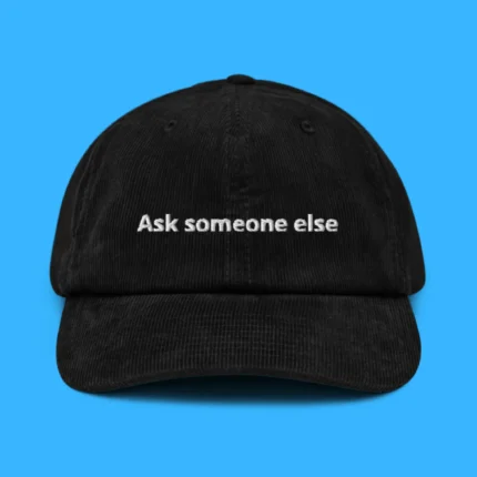 Ask Someone Else black Hat