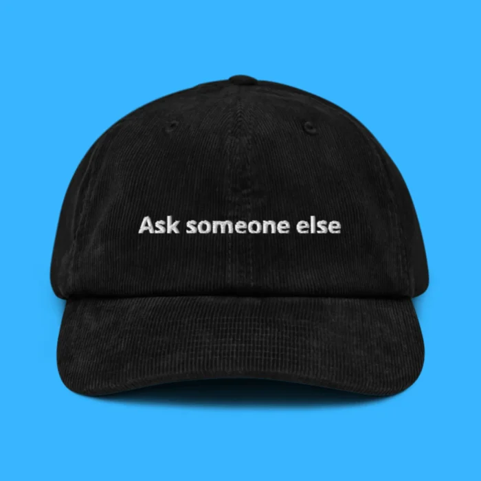 Ask Someone Else black Hat