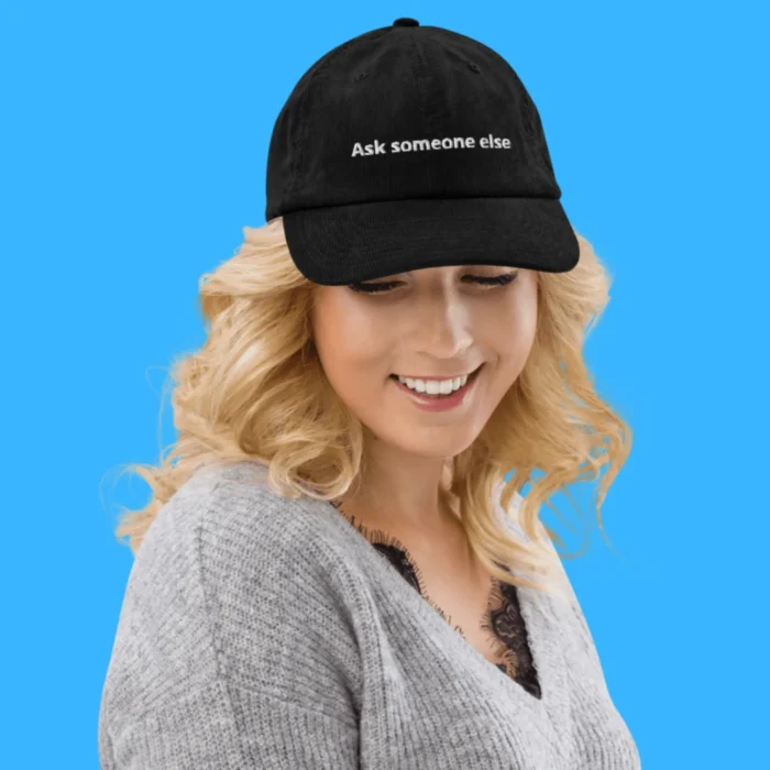 Ask Someone Else women Hat