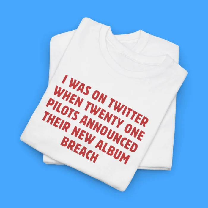 I was on Twitter When Twenty Pne Pilots Announced their New Album Breach Tee