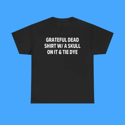 Grateful Dead Shirt WA Skull On It And Tie Dye Shirt