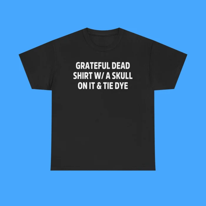 Grateful Dead Shirt WA Skull On It And Tie Dye Shirt