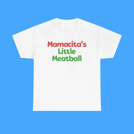 Mamacita’s Little Meatball Shirt