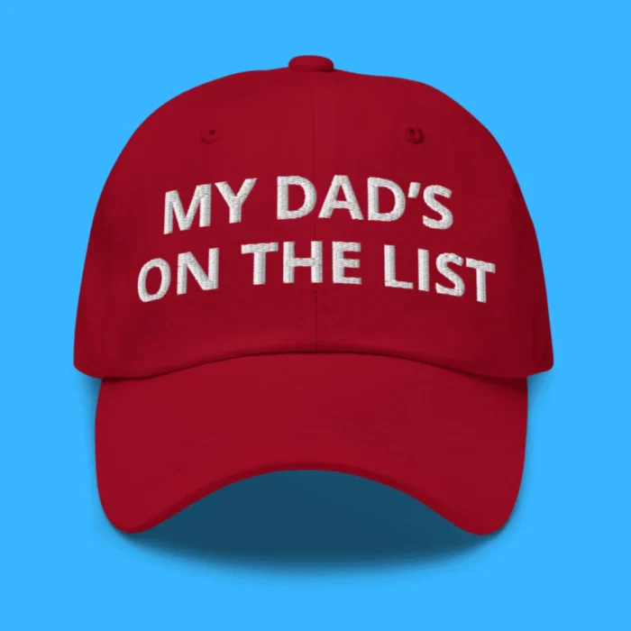 my dad’s on the list epstein files hat
